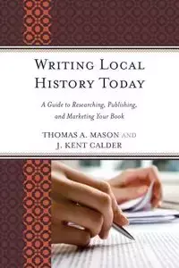 Writing Local History Today - Mason Thomas A.