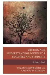 Writing and Understanding Poetry for Teachers and Students - Suzanne Keyworth