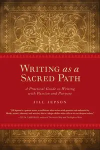 Writing as a Sacred Path - Jill Jepson