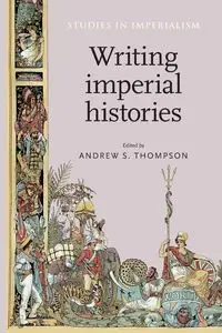 Writing imperial histories - Thompson Andrew