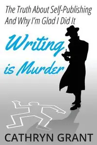 Writing is Murder - Grant Cathryn