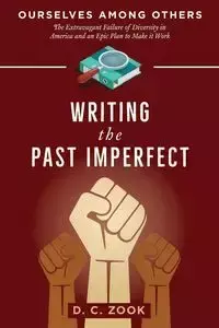 Writing the Past Imperfect - Zook D. C.