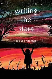 Writing the Stars - Lou Ella Hickman