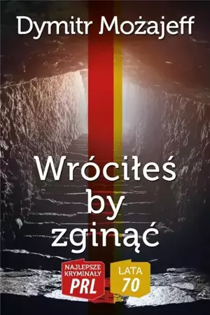 Wróciłeś by zginąć (Lata 70./5) - Dymitr Możajeff