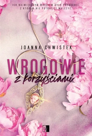 Wrogowie z korzyściami - Joanna Chwistek