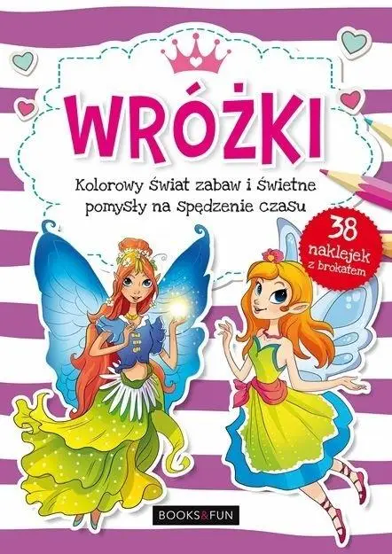 Wróżki. Kolorowy świat zabaw i świetne pomysły... - praca zbiorowa