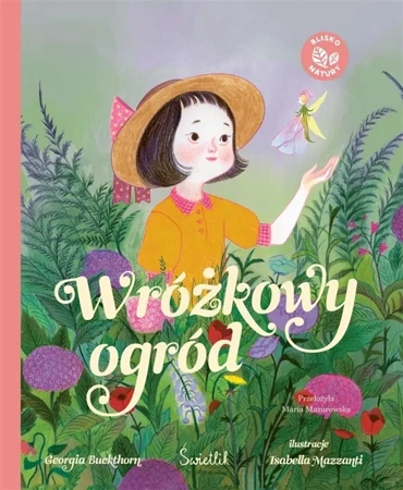 Wróżkowy ogród - Georgia Buckthorn, Maria Mazurowska, Isabella Maz