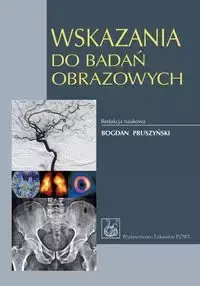 Wskazania do badań obrazowych - Robert Chrzan, Laretta Grabowska-Derlatka, Marek