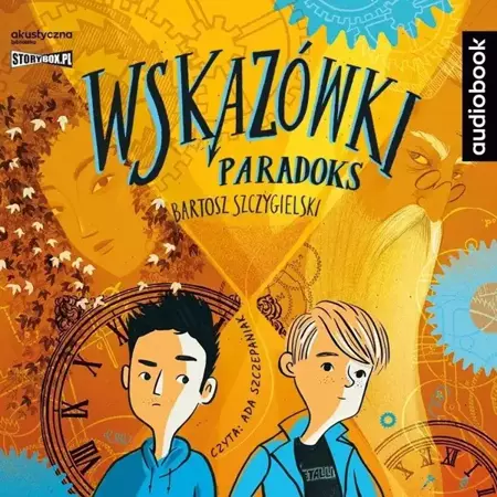 Wskazówki T.2 Paradoks audiobook - Bartosz Szczygielski