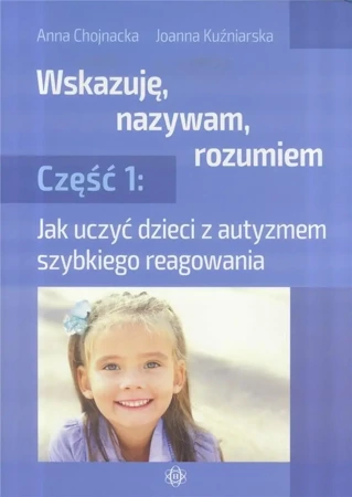 Wskazuję, nazywam, rozumiem cz.1 - Anna Chojnacka, Joanna Kuźniarska