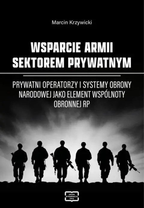 Wsparcie armii sektorem prywatnym - Marcin Krzywicki