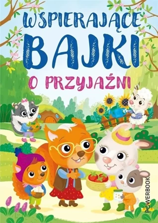 Wspierające bajki o przyjaźni - praca zbiorowa