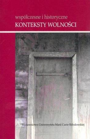 Współczesne i historyczne konteksty wolności - Leszek Kopciuch