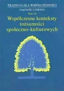 Współczesne konteksty tożsamości społeczno-kultur. - red. Małgorzata Dziekanowska, Marta Wójcicka