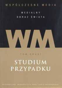 Współczesne media - studium przypadku T.2 - Iwona Hofman (red.), Danuta Kępa-Figura (red.)