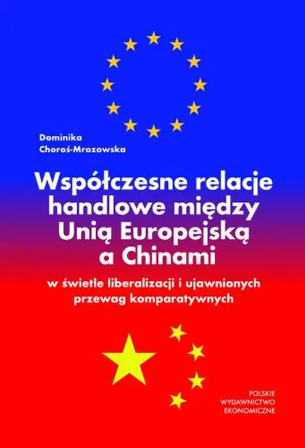 Współczesne relacje handlowe między Unią... - Dominika Choroś-Mrozowska