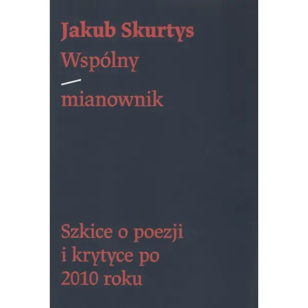 Wspólny mianownik - JAKUB SKURTYS