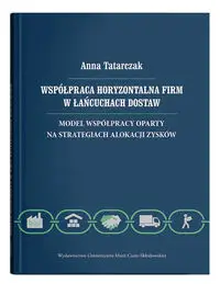 Współpraca horyzontalna firm w łańcuchach dostaw - Anna Tatarczak