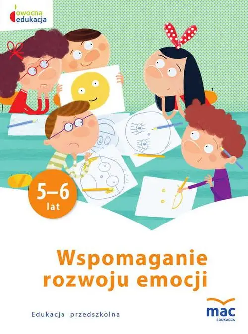 Wspomaganie rozwoju emocji 5-6 Lat - Wiesława Żaba-Żabińska