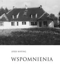 Wspomnienia Część II Wojna i okupacja - Józef Bisping