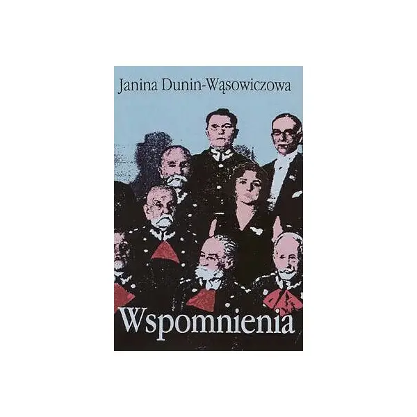 Wspomnienia - PAWEŁ DUNIN-WĄSOWICZO