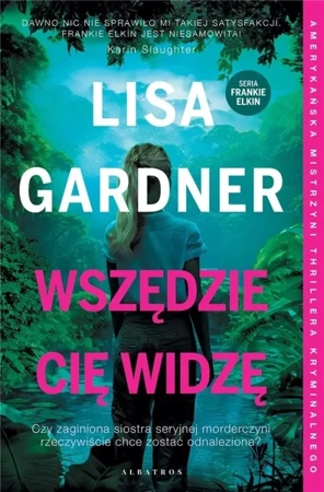 Wszędzie Cię widzę T.3 - Lisa Gardner