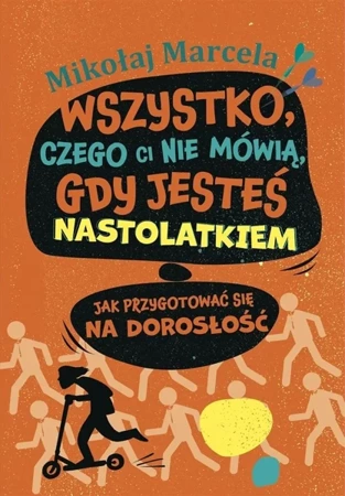 Wszystko, czego ci nie mówią, gdy jesteś.. - Mikołaj Marcela