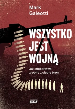 Wszystko jest wojną - Mark Galeotti, Arkadiusz Romanek