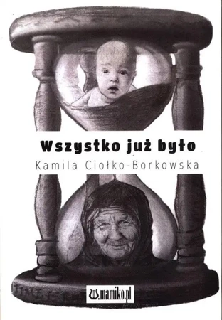 Wszystko już było - Kamila Ciołko-Borkowska