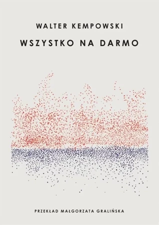 Wszystko na darmo - Walter Kempowski