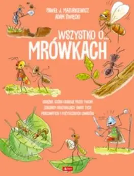 Wszystko o mrówkach - Paweł Mazurkiewicz