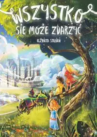 Wszystko się może zdarzyć - Elżbieta Stępień