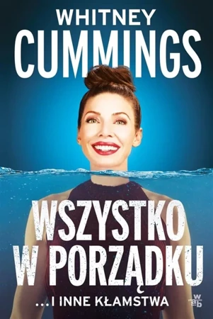 Wszystko w porządku ...i inne kłamstwa - Whitney Cummings