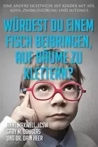 Würdest du einem Fisch beibringen, auf Bäume zu klettern? (Would You Teach a Fish - German) - Maxwell Anne