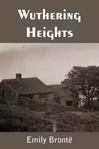 Wuthering Heights - Emily Bronte