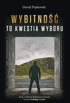 Wybitność to kwestia wyboru - Dawid Piątkowski