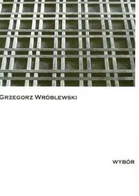 Wybór - Grzegorz Wróblewski