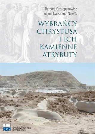 Wybrańcy Chrystusa I Ich Kamienne Atrybuty - Barbara Szczepanowicz, Lucyna Natkaniec-Nowak