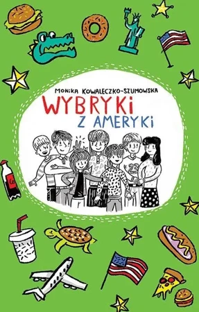 Wybryki z Ameryki - Monika Kowaleczko-Szumowska