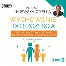 Wychowanie do szczęścia audiobook - Iwona Majewska-Opiełka