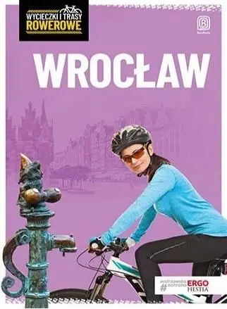 Wycieczki i trasy rowerowe. Wrocław i okolice w.2 - praca zbiorowa