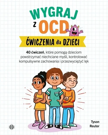 Wygraj z OCD. Ćwiczenia dla dzieci - Tyson Reuter, Juliusz Okuniewski