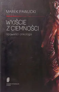 Wyjście z ciemności - Marek Pawlicki