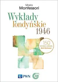 Wykłady londyńskie 1946 - Maria Montessori