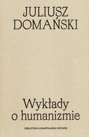 Wykłady o humanizmie - Juliusz Domański