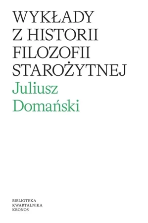 Wykłady z historii filozofii starożytnej - Juliusz Domański