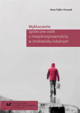 Wykluczenie społeczne osób z niepełnosprawnością.. - Ilona Fajfer-Kruczek