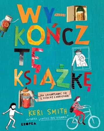 Wykończ tę książkę - Keri Smith