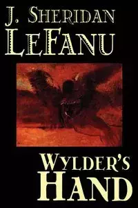 Wylder's Hand by J. Sheridan LeFanu, Fiction, Literary - Le Sheridan Fanu J.