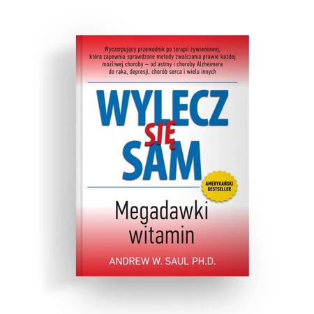 Wylecz się sam. Megadawki witamin wyd. 2024 - Saul Andrew W. PH. D.